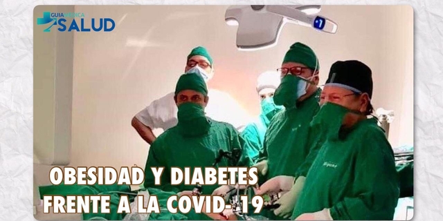 OBESIDAD Y DIABETES FRENTE A LA COVID-19 - DR. LUIS ALBERTO ARESTIVO 