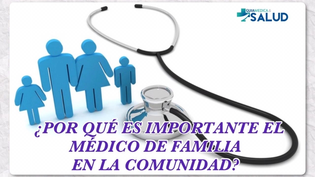 ¿POR QUÉ ES IMPORTANTE EL MÉDICO DE FAMILIA EN LA COMUNIDAD? - Dra. Isabel Nel Ortiz