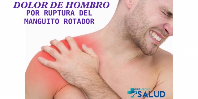 DOLOR DE HOMBRO POR RUPTURA DEL MANGUITO ROTADOR - DR. CARLOS ABEL DOMINGUEZ